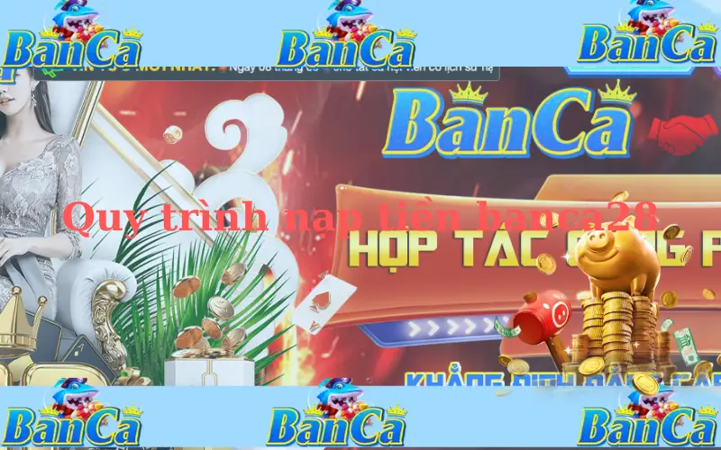 Quy trình nạp tiền banca28